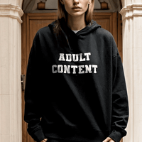ADULT CONTENT Hoodie- Black Ilaylit