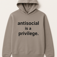 ANTISOCIAL IS A PRIVILEGE- Hoodie, Taupe Ilaylit